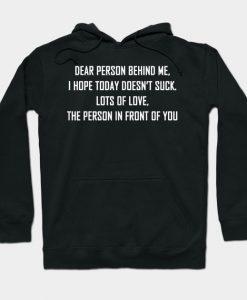 Dear Person Behind Me Black Hoodie ZX03