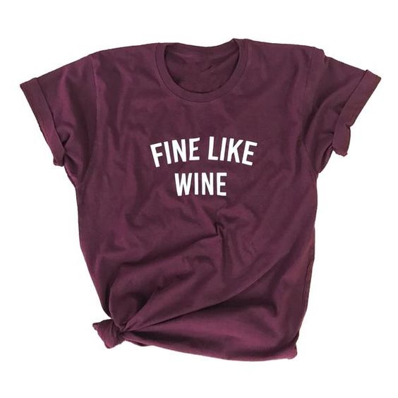 FINE LIKE WINE ADULT T-shirt REW