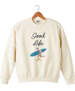 Good Life Skate Sweatshirt RE23