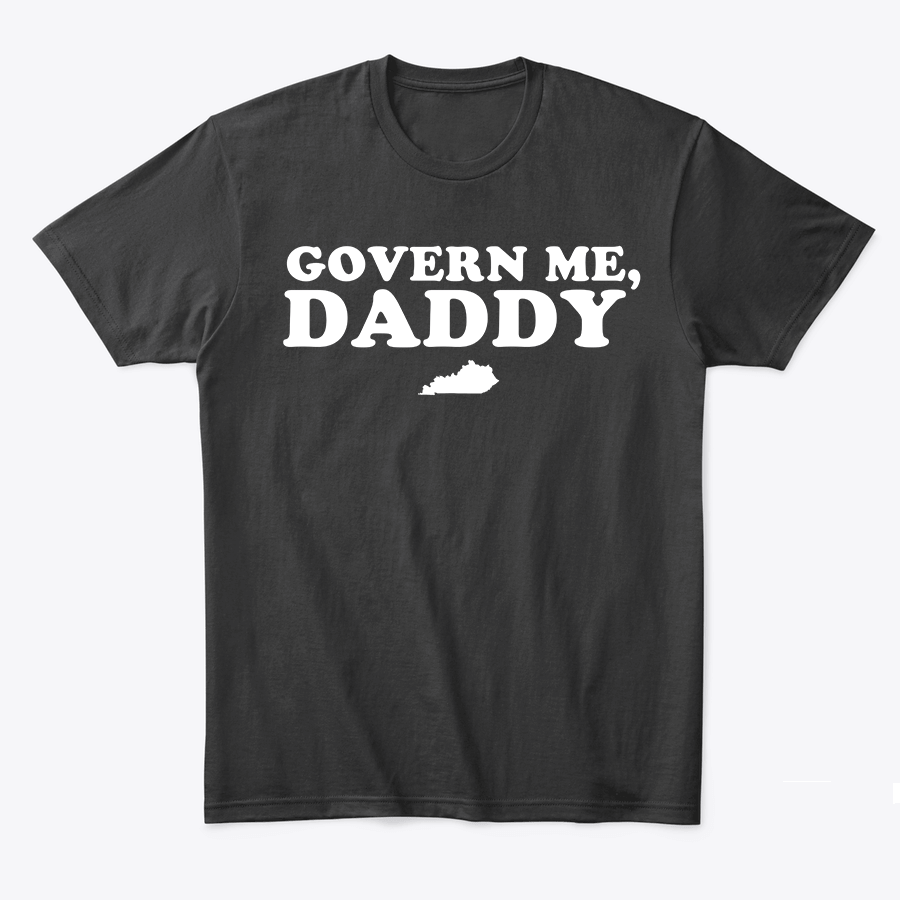 Govern Me Daddy T-shirt RE23