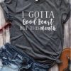 I Gotta Good Hearth T-shirt ZX03