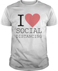 I Love Social Distancing T-shirt RE23