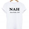 Nah Rosa Parks 1955 T-shirt ZX03