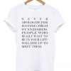 Never Apologize For Having High Standards T-shirt ZX03