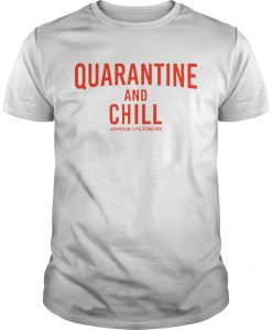 Quarantine And Chill T-shirt RE23