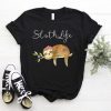 Sloth life T shirt ZX03