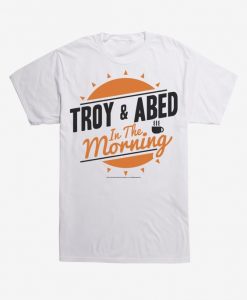 Troy & Abed In The Morning T-Shirt RE23