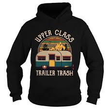 Upper Class Trailer Trash Unisex Hoodie RE23