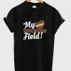 my heart is on that field t-shirt ZX03