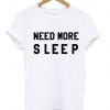 need more sleep shirt REW