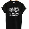 And Then Satan Said T-shirt ADR