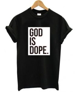 God is Dope Black T-shirt REW