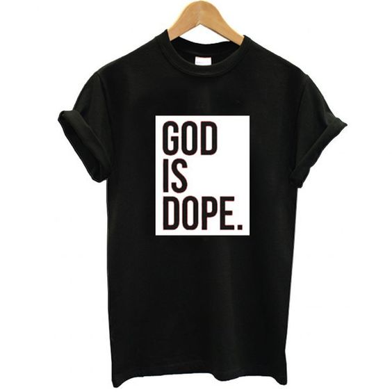 God is Dope Black T-shirt REW