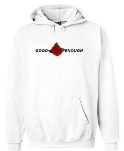 Good Enough Hoodie ADR