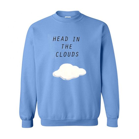 HEAD IN THE CLOUDS SWEATSHIRT ZX03