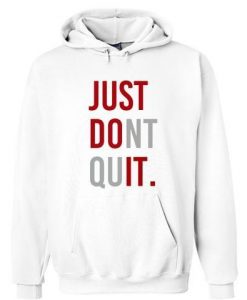 Just Dont Quit Hoodie ZX03