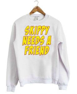 Skippy Needs A Friend Edbassmaster Sweatshirt REW