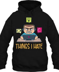 Things I Hate Computer Programmer hoodie ADR