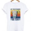 let the evening begin t-shirt REW