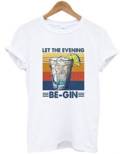 let the evening begin t-shirt REW