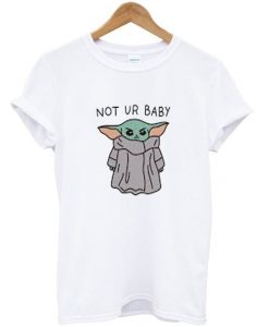 not ur baby t-shirt REW