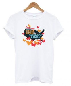 11 Million Reasons to Support Immigration Reform T-shirt ZX06