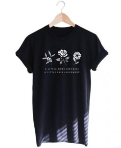 A Little More Kindness A Little Less Judgement T-Shirt ADR