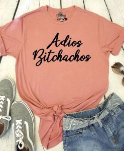 ADIOS BITCHACHOS T-SHIRT ZX06