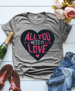 All You Need Is Love Tshirt ZX06