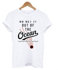 Baseball Go Get It Out Of The Ocean T shirt ADR