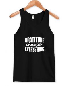 Gratitude Changes Everything Tank Top ADR