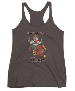 I AM HUNGRY FOR TUKEY TANK TOP ZX06