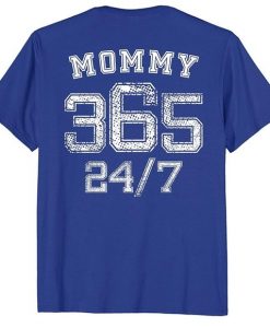 Mommy 365 24 7 Mom T-Shirt RE23