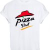 Pizza Slut T-Shirt RE23