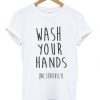 Wash Your Hands T-Shirt RE23