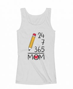 24 7 365 Days a Year Mothers Day Gift for Mom Women Tank Top ZX06