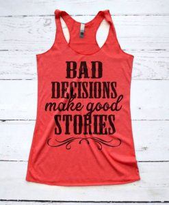 BAD DECISIONS TANK TOP ZX06