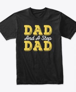 Dad And a Step Dad Gift T-Shirt IGS