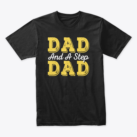 Dad And a Step Dad Gift T-Shirt IGS