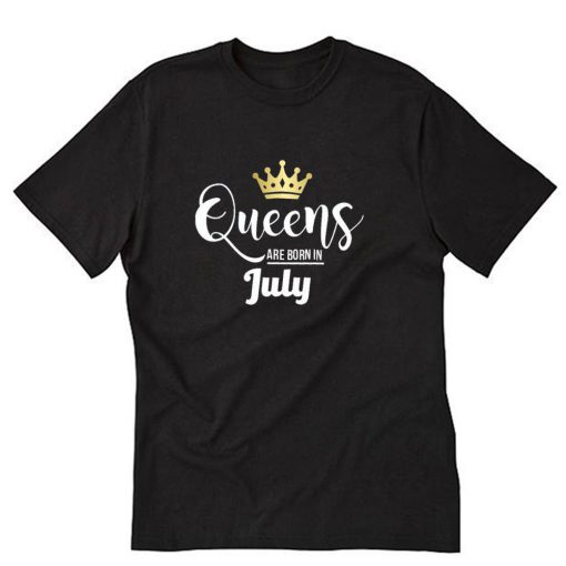 Queens are born in july T-Shirt RE23