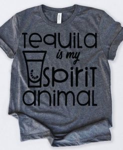 Tequila Is My Spirit Animal Tshirt RE23