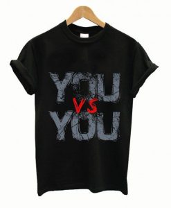 Typography you vs you T Shirt ADR