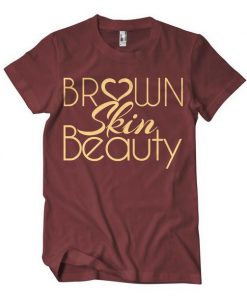 Brown Skin Beauty Tee RE23