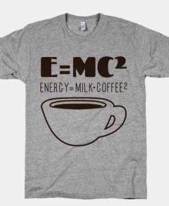 E=Mc Coffee T-Shirts RE23