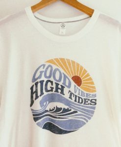 GOOD VIBES HIGH TIDES T-SHIRT G07