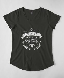 Ovaries before brovaries T-shirt RE23