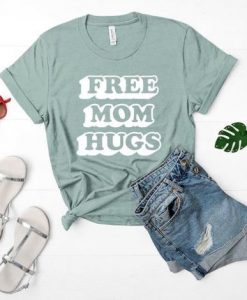 FREE MOM HUGS T-SHIRT DN23