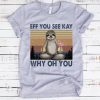 FUNNY SLOTH T-SHIRT RE23