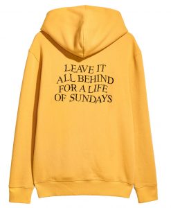 LEAVE THEM ALL BEHIND FOR A LIFE OF SUNDAYS BACK HOODIE DN23