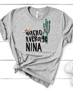 NACHO AVERAGE NINA T-SHIRT RE23